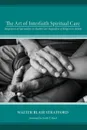 The Art of Interfaith Spiritual Care - Walter Blair Stratford