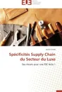 Specificites supply chain du secteur du luxe - GIRARD-L