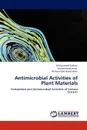 Antimicrobial Activities of Plant Materials - Muhammad Gulfraz, Muhammad Imran, Muhammad Javaid Asad