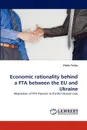 Economic Rationality Behind a Fta Between the Eu and Ukraine - Vitaliy Teslya