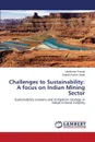 Challenges to Sustainability. A focus on Indian Mining Sector - Prasad Lakshman, Singh Rajesh Kumar