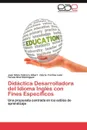 Didactica Desarrolladora del Idioma Ingles Con Fines Especificos - Juan Silvio Cabrera Albert, Gloria Fari as Le N., Teresa D. Az Dom Nguez