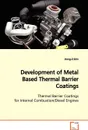 Development of Metal Based Thermal Barrier Coatings  Thermal Barrier Coatings for Internal Combustion/Diesel Engines - Dong-il Shin
