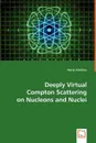 Deeply Virtual Compton Scattering on Nucleons and Nuclei - Marat Siddikov