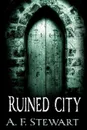 Ruined City - A. F. Stewart