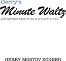 Gerry's Minute Waltz - Gerry Mostov Eckber