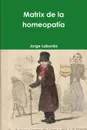 Matrix de la homeopatia - Jorge Laborda