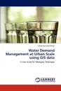 Water Demand Management at Urban Scale Using GIS Data - Felipe Gonzalez Pallais