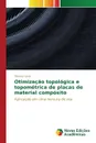 Otimizacao topologica e topometrica de placas de material composito - Lang Ricardo