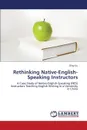 Rethinking Native-English-Speaking Instructors - Liu Qing