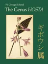 The Genus Hosta - Wolfram George Schmid, W. George Schmid