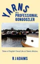 Yarns of a Professional Gongoozler. Tales of English Canal Life at Dixie's Marina - R J Adams