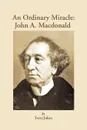 An Ordinary Miracle. John a MacDonald - Julian Terry Julian