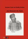 Aus Mehemet Alis Reich - Hermann Fürst von Pückler-Muskau