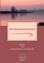 Der Zeremonienmeister - Georg Freiherr Von Ompteda