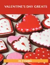 Valentine's Day Greats. Delicious Valentine's Day Recipes, the Top 89 Valentine's Day Recipes - Jo Franks