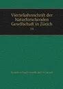 Vierteljahrsschrift der Naturforschenden Gesellschaft in Zurich. 14 - Naturforschende Gesellschaft in Zürich