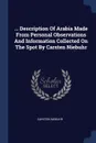 ... Description Of Arabia Made From Personal Observations And Information Collected On The Spot By Carsten Niebuhr - Carsten Niebuhr