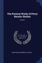 The Poetical Works of Percy Bysshe Shelley; Volume 4 - Mary Shelley