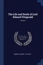 The Life and Death of Lord Edward Fitzgerald; Volume 2 - Moore Thomas 1779-1852