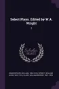 Select Plays. Edited by W.A. Wright. 2 - William Shakespeare, William Aldis Wright, William George Clark