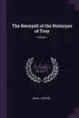 The Recuyell of the Historyes of Troy; Volume 1 - Raoul Lefèvre