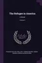 The Refugee in America. A Novel; Volume 3 - Frances Milton Trollope, Thomas Moore, Baron George Gordon Byron Byron