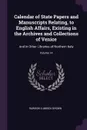 Calendar of State Papers and Manuscripts Relating, to English Affairs, Existing in the Archives and Collections of Venice. And in Other Libraries of Northern Italy; Volume 14 - Rawdon Lubbock Brown