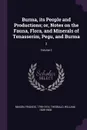 Burma, its People and Productions; or, Notes on the Fauna, Flora, and Minerals of Tenasserim, Pegu, and Burma. 2; Volume 2 - Francis Mason, William Theobald