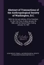 Abstract of Transactions of the Anthropological Society of Washington, D.C. With the Annual Address of the President, for the First Year, Ending January 20, 1880, and the Second Year, Ending January 18, 1881 - John Wesley Powell