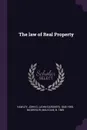 The law of Real Property - John G. 1845-1900 Hawley, Malcolm McGregor