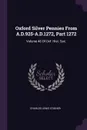 Oxford Silver Pennies From A.D.925-A.D.1272, Part 1272. Volume 46 Of Oxf. Hist. Soc. - Charles Lewis Stainer