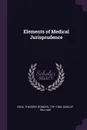 Elements of Medical Jurisprudence - Theodric Romeyn Beck, William Dunlop