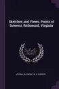 Sketches and Views, Points of Interest, Richmond, Virginia - Virginia Richmond