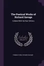The Poetical Works of Richard Savage. Collated With the Best Editions - Thomas Park, Richard Savage
