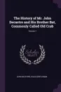 The History of Mr. John Decastro and His Brother Bat, Commonly Called Old Crab; Volume 1 - John Mathers, Solid Gentleman