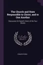 The Church and State Responsible to Christ, and to One Another. Discourses On Daniel's Vision of the Four Beasts - Edward Irving