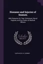 Diseases and Injuries of Seamen. With Remarks On Their Enlistment, Naval Hygiene, and the Duties of Medical Officers - Gustavus R. B. Horner