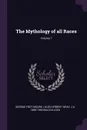 The Mythology of all Races; Volume 7 - George Foot Moore, Louis Herbert Gray, J A. 1868-1950 MacCulloch