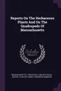 Reports On The Herbaceous Plants And On The Quadrupeds Of Massachusetts - Chester Dewey, Ebenezer Emmons