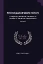 New England Family History. A Magazine Devoted To The History Of Families Of Maine And Massachusetts; Volume 3 - Henry Cole Quinby