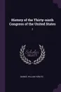 History of the Thirty-ninth Congress of the United States. 2 - William Horatio Barnes