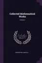 Collected Mathematical Works; Volume 4 - George William Hill