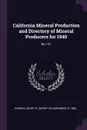 California Mineral Production and Directory of Mineral Producers for 1940. No.121 - Henry H. b. 1894 Symons