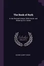 The Book of Ruth. In the Revised Version, With Introd. and Notes by G.A. Cooke - George Albert Cooke