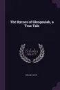 The Byrnes of Glengoulah, a True Tale - Alice Nolan