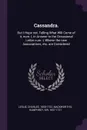 Cassandra. But I Hope not, Telling What Will Come of it, num. I, in Answer to the Occasional Letter num. I, Wherin the new Associations, etc. are Considered - Charles Leslie, Humphrey Mackworth's