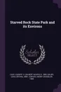 Starved Rock State Park and its Environs - Gilbert H. b. 1882 Cady, Carl Ortwin Sauer, Henry Chandler Cowles