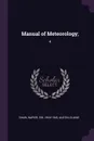 Manual of Meteorology;. 4 - Napier Shaw, Elaine Austin