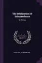 The Declaration of Independence. Its History - John Hampden Hazelton